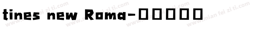 tines new Roma字体转换